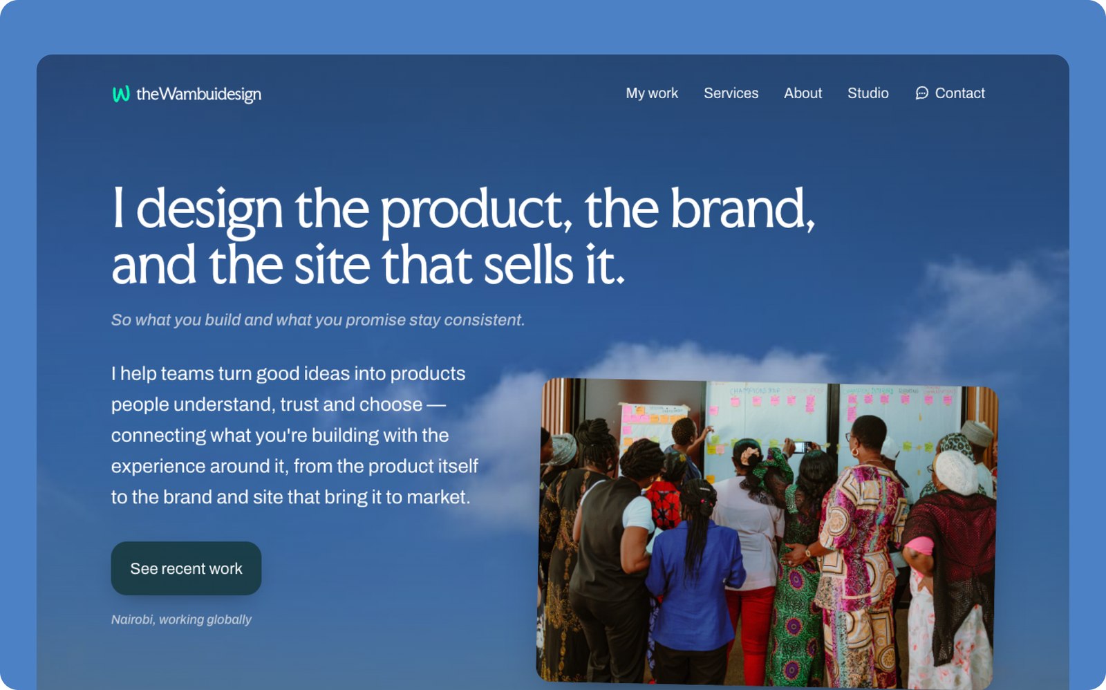 The theWambuidesign homepage: 'I design the product, the brand, and the site that sells it,' a 'See recent work' button, and a workshop photo.